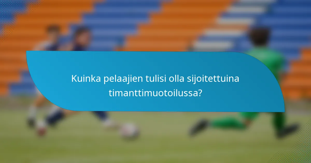 Kuinka pelaajien tulisi olla sijoitettuina timanttimuotoilussa?